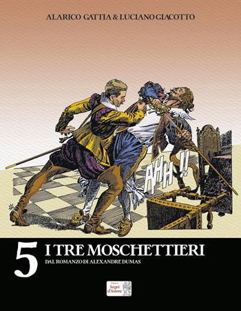 I tre moschettieri dal romanzo di Alexandre Dumas - Alarico Gattia, Luciano Giacotto - Libro Edizioni Segni d'Autore 2022 | Libraccio.it