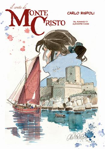 Il Conte di Montecristo. Dal romanzo di Alexandre Dumas - Carlo Rispoli - Libro Edizioni Segni d'Autore 2022 | Libraccio.it