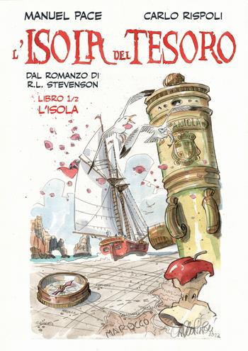 Isola del tesoro. Vol. 1: L' isola - Manuel Pace, Carlo Rispoli - Libro Edizioni Segni d'Autore 2023 | Libraccio.it