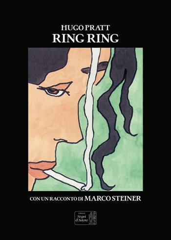 Ring Ring - Hugo Pratt, Marco Steiner - Libro Edizioni Segni d'Autore 2023 | Libraccio.it