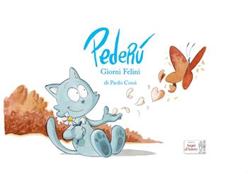 Pederù, giorni felini - Paolo Cossi - Libro Edizioni Segni d'Autore 2024 | Libraccio.it