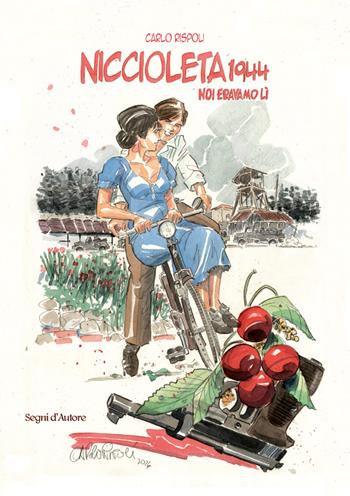 Niccioleta 1944 - Carlo Rispoli - Libro Edizioni Segni d'Autore 2026 | Libraccio.it