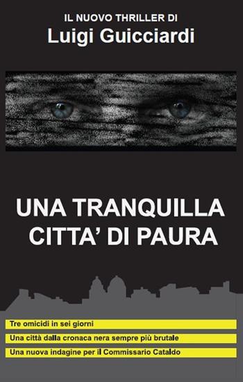 Una tranquilla città di paura - Luigi Guicciardi - Libro LCF Edizioni 2013 | Libraccio.it