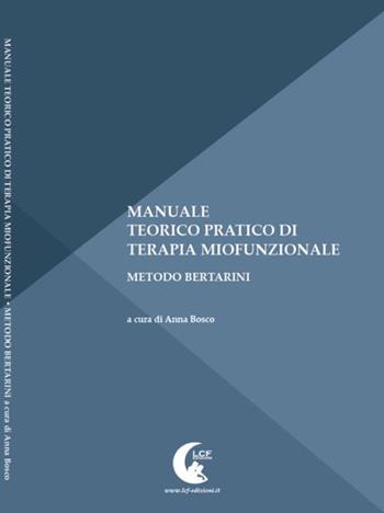 Manuale teorico pratico di terapia miofunzionale  - Libro LCF Edizioni 2016 | Libraccio.it