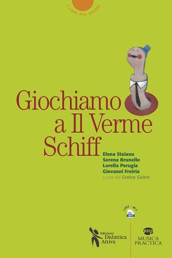 Giochiamo a Il Verme di Schiff. Audiofile scaricabili  - Libro Didattica Attiva 2014 | Libraccio.it