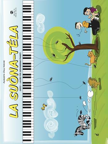 La suona-téla. Gioco-lavoro per giovanissimi pianisti - Augusta Dall'Arche - Libro Didattica Attiva 2014 | Libraccio.it