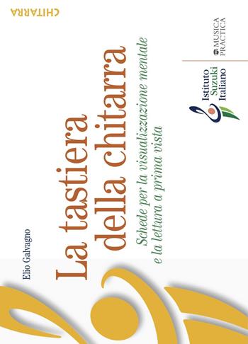 La tastiera della chitarra. Schede per la visualizzazione mentale e la lettura a prima vista - Elio Galvagno - Libro Didattica Attiva 2014 | Libraccio.it