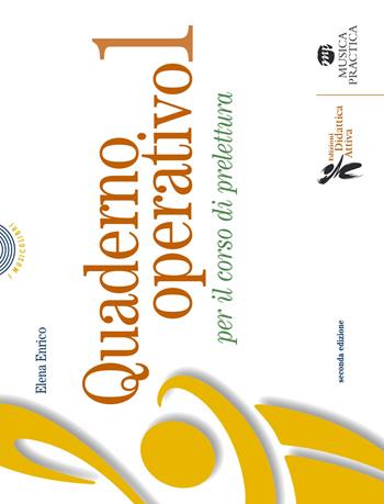 Quaderno operativo. Divertiamoci a leggere la musica. Vol. 1 - Elena Enrico - Libro Didattica Attiva 2015, I musicolibri | Libraccio.it