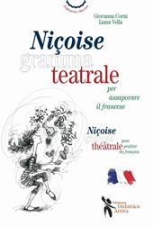 Niçoise grammateatrale per assaporare il francese. Ediz. italiana e francese