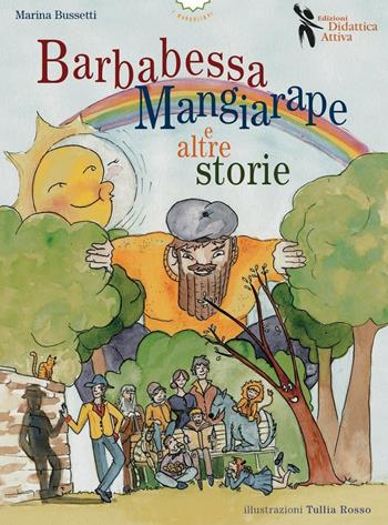Barbabessa Mangiarape e altre storie. Ediz. multilingue - Marina Bussetti - Libro Didattica Attiva 2015, I narrolibri | Libraccio.it