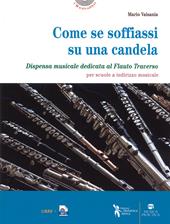 Come se soffiassi su una candela. Dispensa musicale dedicata al flauto traverso per scuole a indirizzo musicale. Con MP3