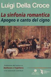 La sinfonia romantica. Apogeo e canto del cigno