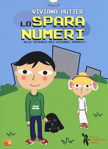 Lo sparanumeri. Alla ricerca dei ricordi perduti. Ediz. ad alta leggibilità - Viviana Hutter - Libro Didattica Attiva 2018, I narrolibri | Libraccio.it