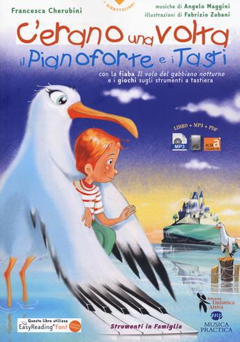 C'erano una volta il pianoforte e i tasti. Ediz. ad alta leggibilità. Con Contenuto digitale per download e accesso online - Francesca Cherubini - Libro Didattica Attiva 2019 | Libraccio.it