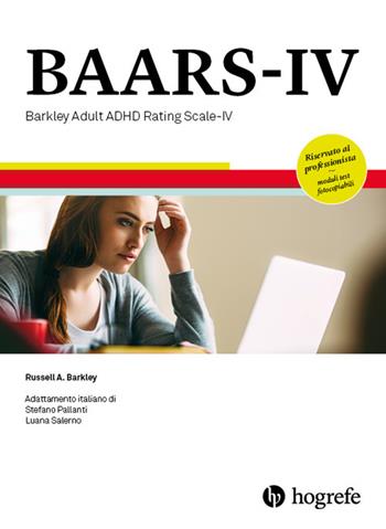 BAARS-IV. Barkley adult ADHD rating scale-IV. Ediz. a spirale - Russell A. Barkley - Libro Hogrefe 2017 | Libraccio.it