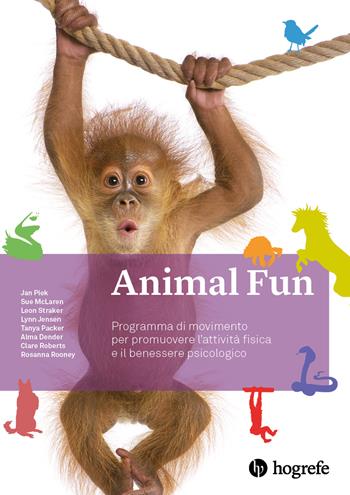 Animal Fun. Manuale. Programma di movimento per promuovere l'attività fisica e il benessere psicologico. Ediz. a spirale - Curtin University - Libro Hogrefe 2020 | Libraccio.it