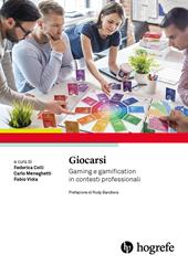 Giocarsi. Gaming e gamification in contesti professionali