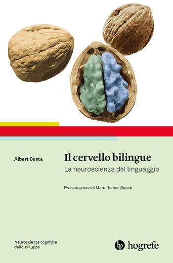 Il cervello bilingue. La neuroscienza del linguaggio - Albert Costa - Libro Hogrefe 2023, Scienza e pratiche cliniche per l'autismo | Libraccio.it