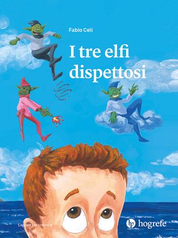 I tre elfi dispettosi. Ediz. a colori - Fabio Celi - Libro Hogrefe 2022, Leggere per crescere | Libraccio.it