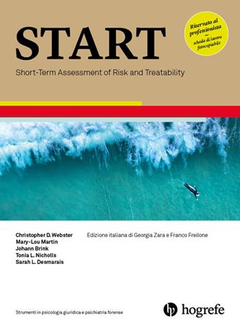 START. Short-Term Assessment of Risk and Treatability. Ediz. a spirale - Christopher D. Webster, Mary-Lou Martin, Tonia L. Nicholls - Libro Hogrefe 2023 | Libraccio.it