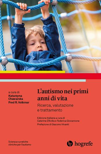 L'autismo nei primi anni di vita. Ricerca, valutazione e trattamento  - Libro Hogrefe 2024 | Libraccio.it