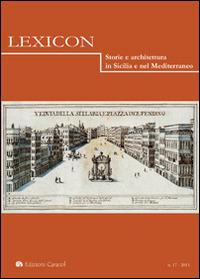 Lexicon. Storie e architettura in Sicilia e nel Mediterraneo (2013). Vol. 17  - Libro Edizioni Caracol 2014 | Libraccio.it