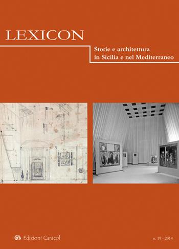 Lexicon. Storie e architettura in Sicilia e nel Mediterraneo. Vol. 19  - Libro Edizioni Caracol 2015 | Libraccio.it