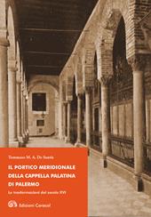 Il portico meridionale della Cappella Palatina di Palermo. Le trasformazioni del secolo XVI