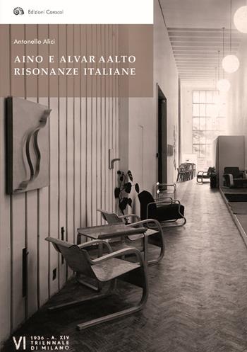 Aino e Alvar Aalto. Risonanze italiane - Antonello Alici - Libro Caracol 2018, Frammenti di storia e architettura | Libraccio.it