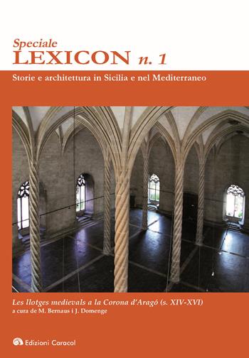 Speciale Lexicon (2021). Vol. 1: Les llotges comercials a la Corona d'Aragó (s. XIV-XVI)  - Libro Edizioni Caracol 2021 | Libraccio.it