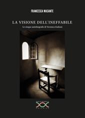 La visione dell'ineffabile. Le cinque autobiografie di Veronica Giuliani