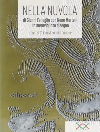 Nella nuvola di Gianni Fenoglio con Nene Martelli - Nene Martelli - Libro Paola Caramella Editrice 2018 | Libraccio.it
