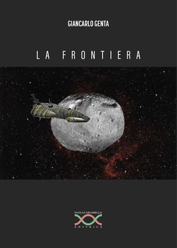 La frontiera - Giancarlo Genta - Libro Paola Caramella Editrice 2021 | Libraccio.it