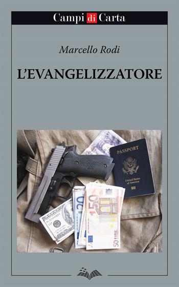 L'evangelizzatore - Marcello Rodi - Libro Campi di Carta 2017 | Libraccio.it