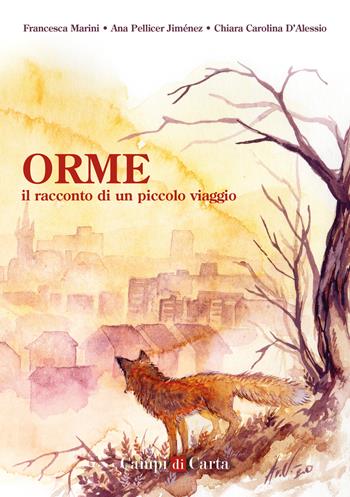 Orme. Il racconto di un piccolo viaggio - Ana Pellicer Jiménez, Chiara Carolina D'Alessio - Libro Campi di Carta 2021 | Libraccio.it