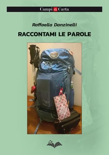Raccontami le parole - Raffaella Danzinelli - Libro Campi di Carta 2023 | Libraccio.it