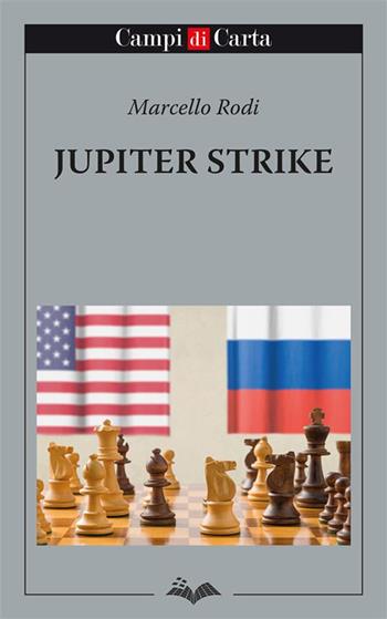 Jupiter strike - Marcello Rodi - Libro Campi di Carta 2024 | Libraccio.it