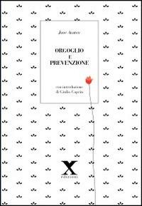 Orgoglio e prevenzione - Jane Austen - Libro Xedizioni 2014 | Libraccio.it