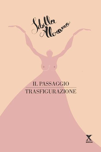 Il passaggio-Trasfigurazione - Sibilla Aleramo - Libro Xedizioni 2018 | Libraccio.it