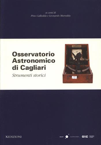 Osservatorio Astronomico di Cagliari. Strumenti storici. Ediz. a colori  - Libro Xedizioni 2018 | Libraccio.it