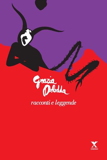 Racconti e leggende - Grazia Deledda - Libro Xedizioni 2019, Donne | Libraccio.it