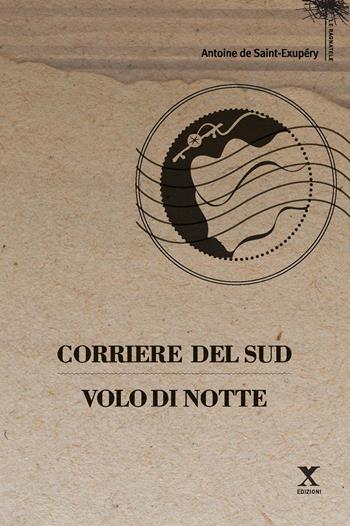 Corriere del sud-Volo di notte - Antoine de Saint-Exupéry - Libro Xedizioni 2020 | Libraccio.it