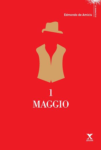 Primo Maggio - Edmondo De Amicis - Libro Xedizioni 2020, Le ragnatele | Libraccio.it