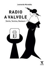 Radio a valvole. Storia, tecnica, restauro