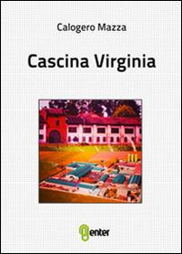 Cascina Virginia - Calogero Mazza - Libro Enter 2014 | Libraccio.it