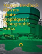 OEuvres photographiques. Photographic works 2004/2014. Ediz. francese e inglese