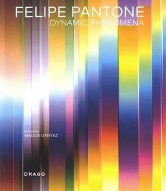 Felipe Pantone. Dynamic phenomena. Ediz. a colori  - Libro Drago (Roma) 2018 | Libraccio.it