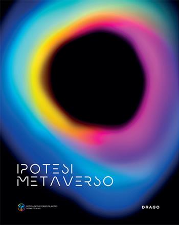 Ipotesi metaverso  - Libro Drago (Roma) 2024 | Libraccio.it