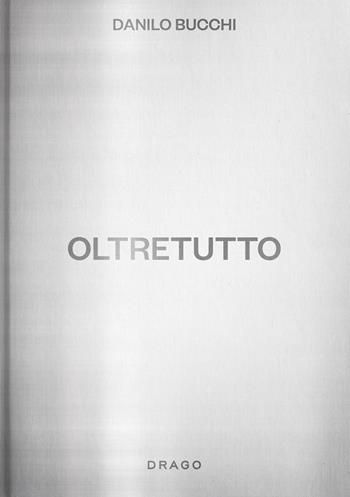 Oltretutto - Danilo Bucchi - Libro Drago (Roma) 2025 | Libraccio.it