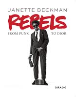 Rebels. From punk to Dior. Ediz. illustrata - Janette Beckman - Libro Drago (Roma) 2023 | Libraccio.it